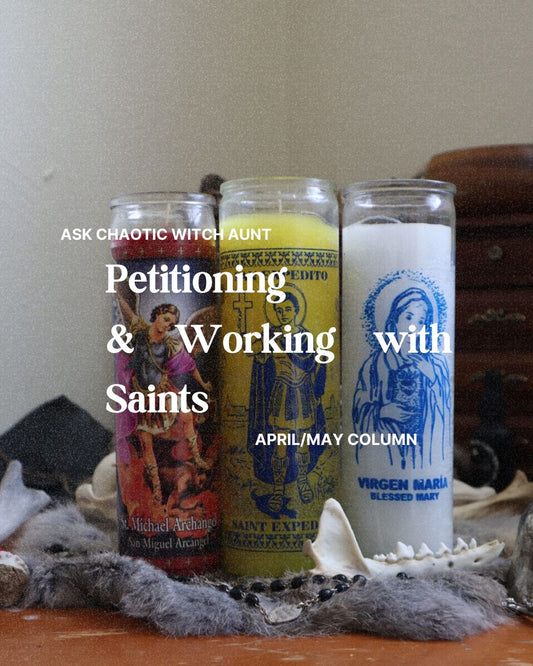 Petitioning, Praying, and Working with Saints: Ask Chaotic Witch Aunt Column