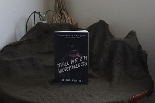 Tell Me I'm Worthless by Alison Rumfitt {Used}